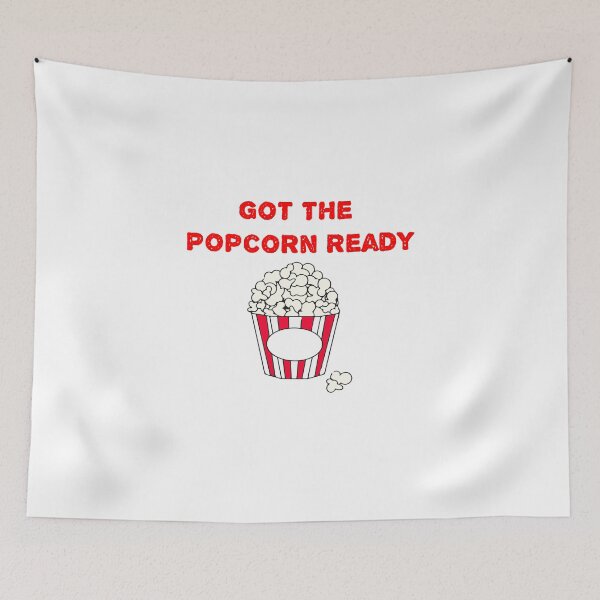 Item preview, Got The Popcorn Ready , Funny Saying , Get ready Popcorn designed and sold by Soukainadesign.