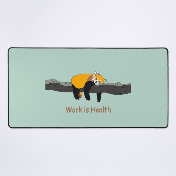 Item preview, Red Panda - Work is Health designed and sold by Valgeneva.
