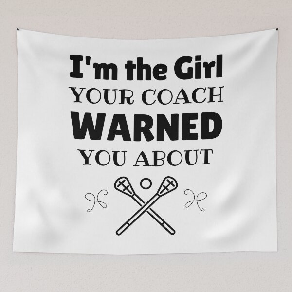 Item preview, Lacrosse: I'm the girl your coach warned you about designed and sold by TheGreenGoat.
