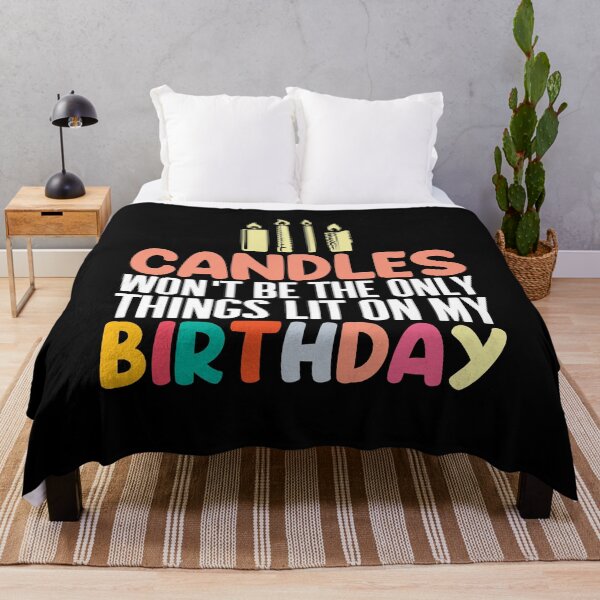 Item preview, Candles Won't Be The Only Things Lit On My Birthday designed and sold by SewnMemories.