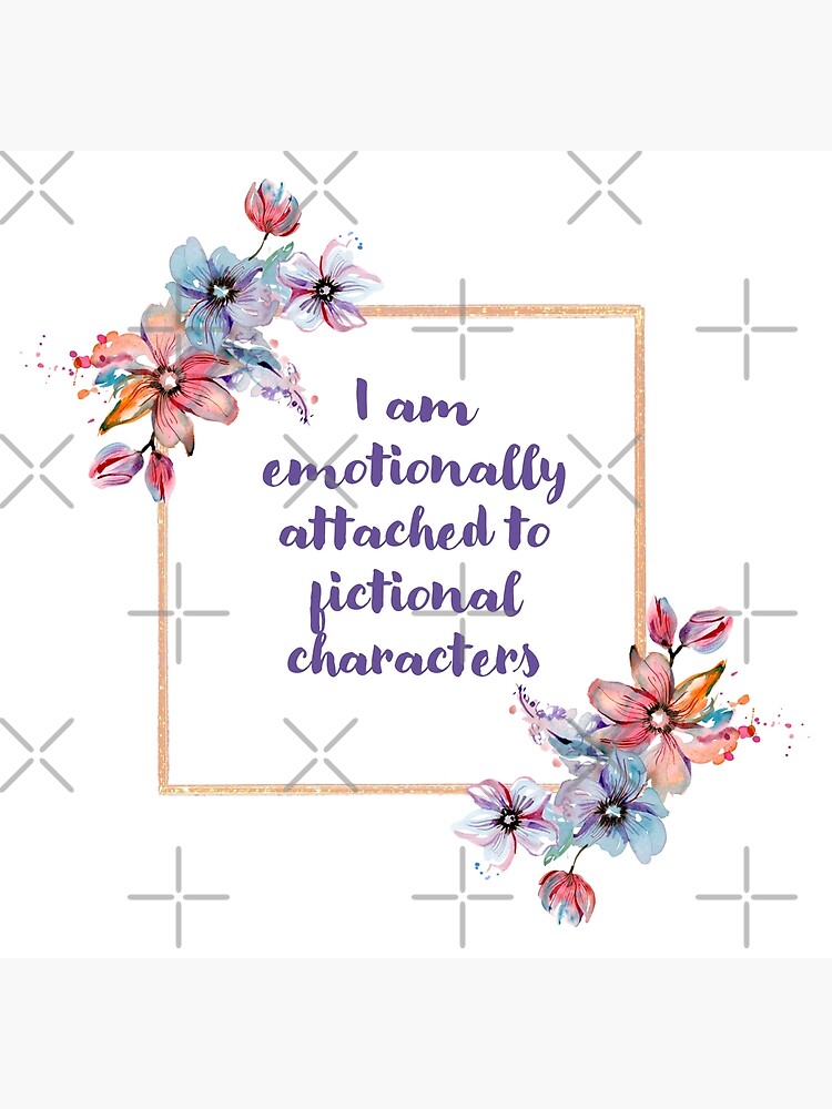 emotionally-attached-to-fictional-characters-v-1-poster-for-sale-by