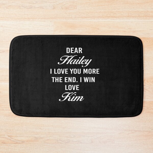 Item preview, dear Hailey I love you more the end i win love Kim designed and sold by HananDesign13.