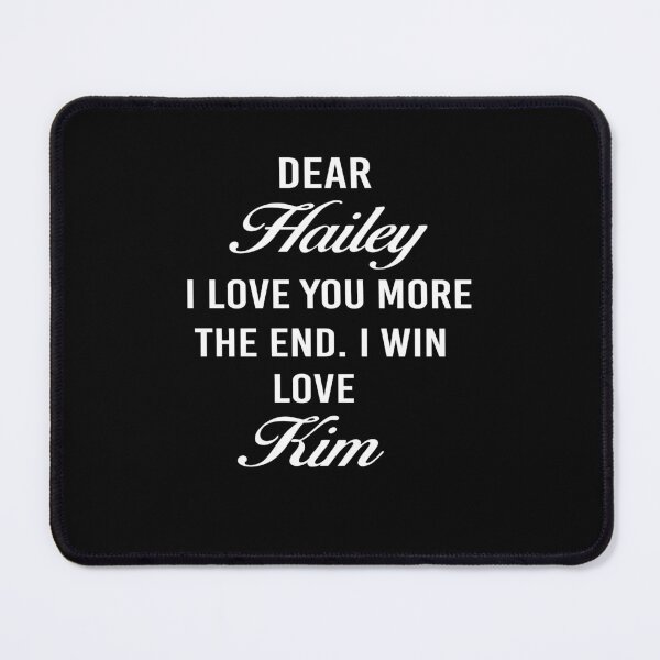 Item preview, dear Hailey I love you more the end i win love Kim designed and sold by HananDesign13.