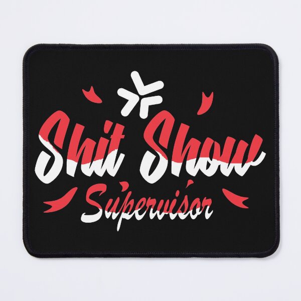 Item preview, Shit show supervisor funny boss manager designed and sold by Desibeau.