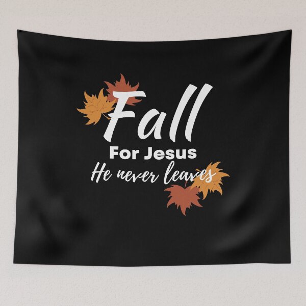 Item preview, Fall for Jesus He Never Leaves designed and sold by Peter Stawicki.