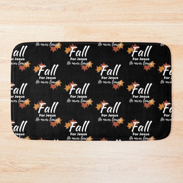 Item preview, Fall for Jesus He Never Leaves designed and sold by Peter Stawicki.