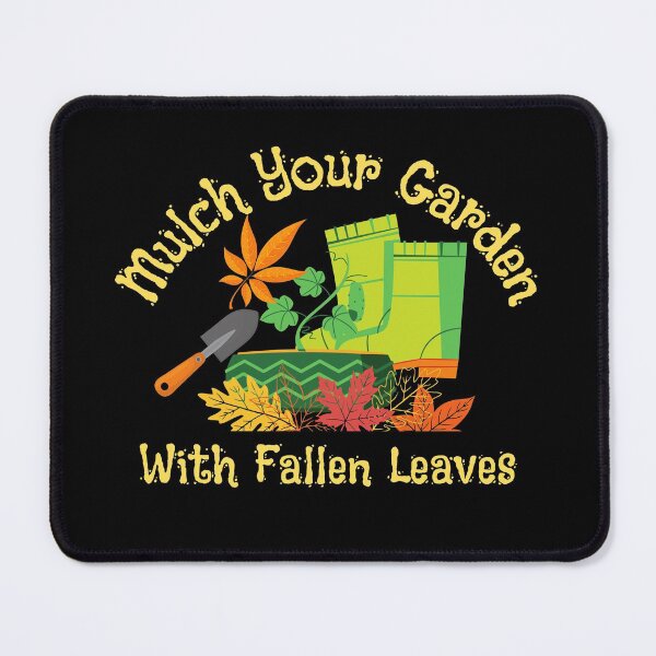 Item preview, Mulch Your Garden With Fallen Leaves Design designed and sold by EarthArtDesigns.