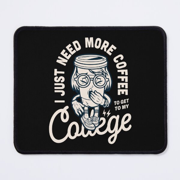 Item preview, College I Need More Coffee designed and sold by Vector Scout Lab.