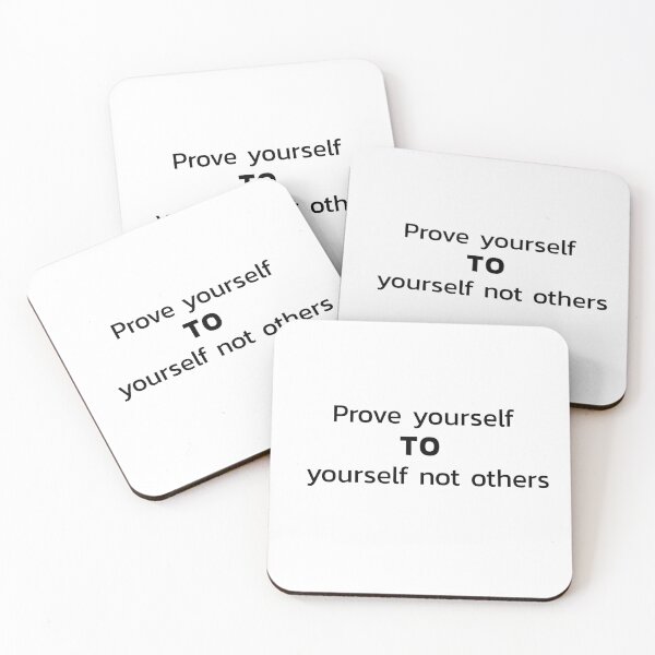 Item preview, prove yourself to yourself not others designed and sold by smsm4.