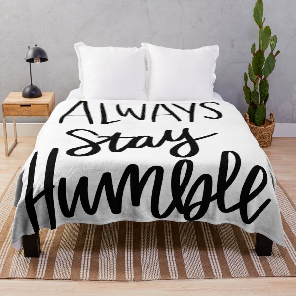 Item preview, Always Stay Humble designed and sold by AshleysBazaar.