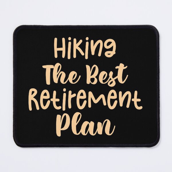Item preview, Hiking The Best Retirement Plan - Haking Hakers Sarcastic Funny Hilarious Present For Mom, Dad , Girlfriend Or Boyfriend designed and sold by Aymanclothings.