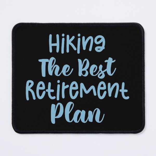 Item preview, Hiking The Best Retirement Plan - Haking Hakers Sarcastic Funny Hilarious Present For Mom, Dad , Girlfriend Or Boyfriend designed and sold by Aymanclothings.