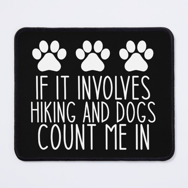 Item preview, If It Involves Hiking And Dogs Count Me In - Haking Hakers Sarcastic Funny Hilarious Present For Mom, Dad , Girlfriend Or Boyfriend designed and sold by Aymanclothings.