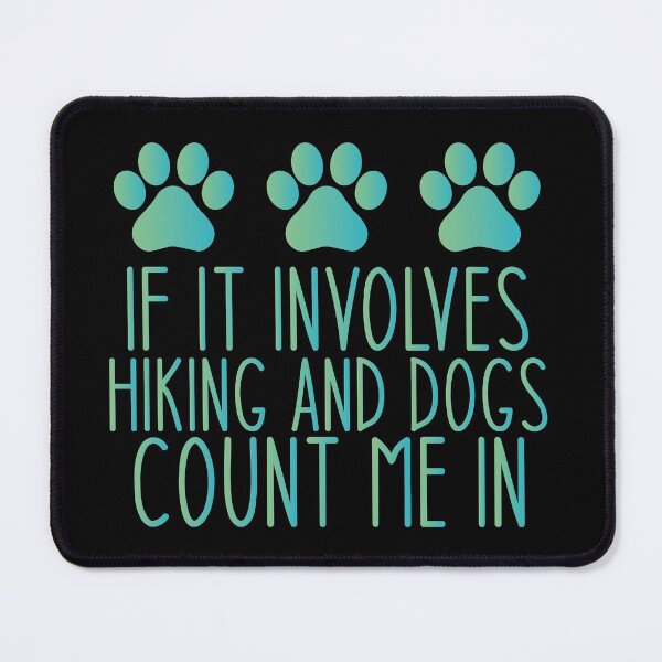 Item preview, If It Involves Hiking And Dogs Count Me In - Haking Hakers Sarcastic Funny Hilarious Present For Mom, Dad , Girlfriend Or Boyfriend designed and sold by Aymanclothings.