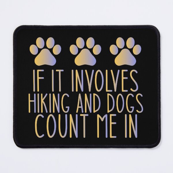 Item preview, If It Involves Hiking And Dogs Count Me In - Haking Hakers Sarcastic Funny Hilarious Present For Mom, Dad , Girlfriend Or Boyfriend designed and sold by Aymanclothings.