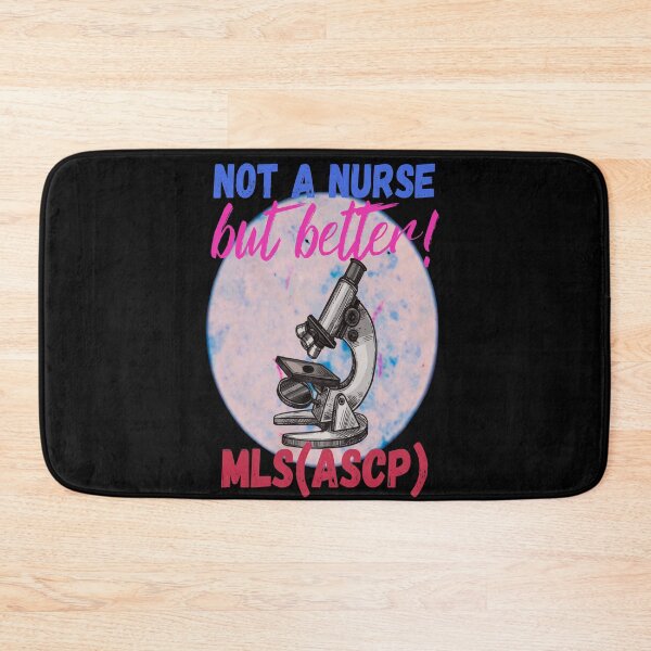 Item preview, NOT A NURSE BUT BETTER! MLS(ASCP)~LAB TECH designed and sold by Hippiesole.