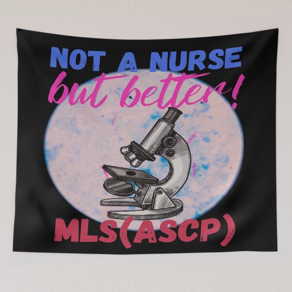 Item preview, NOT A NURSE BUT BETTER! MLS(ASCP)~LAB TECH designed and sold by Hippiesole.