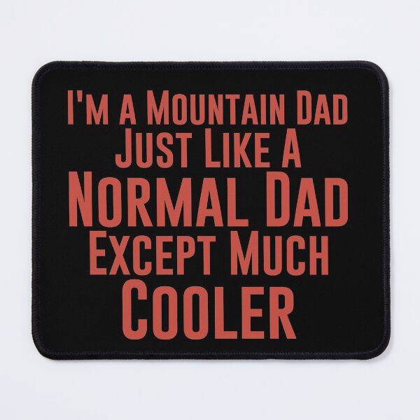 Item preview, I'm a Mountain Dad Just Like A Normal Dad Except Much Cooler - Haking Hakers Sarcastic Funny Hilarious Present For Mom, Dad , Girlfriend Or Boyfriend designed and sold by Aymanclothings.
