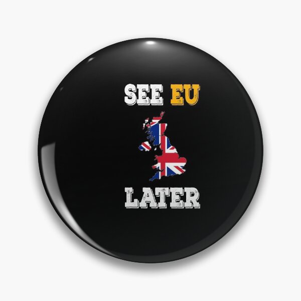 Item preview, See EU Later Anti Europe Brexit British Independence Day  designed and sold by OusmaneProDz.