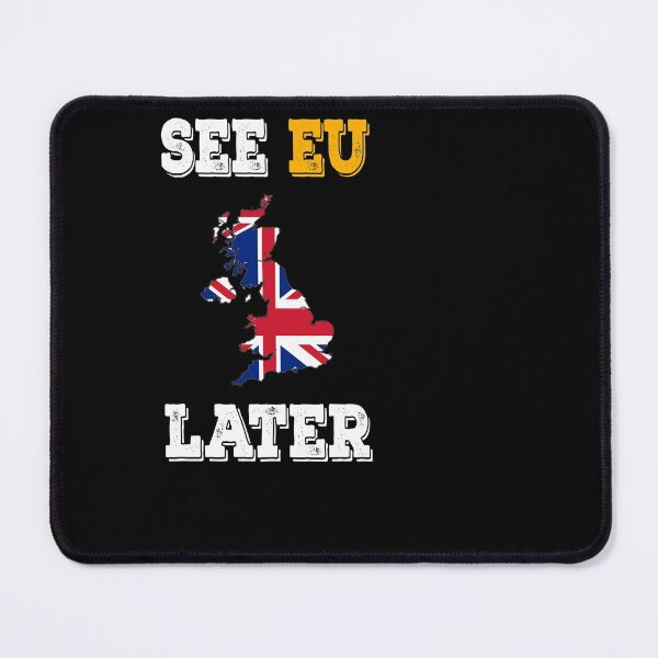Item preview, See EU Later Anti Europe Brexit British Independence Day designed and sold by OusmaneProDz.