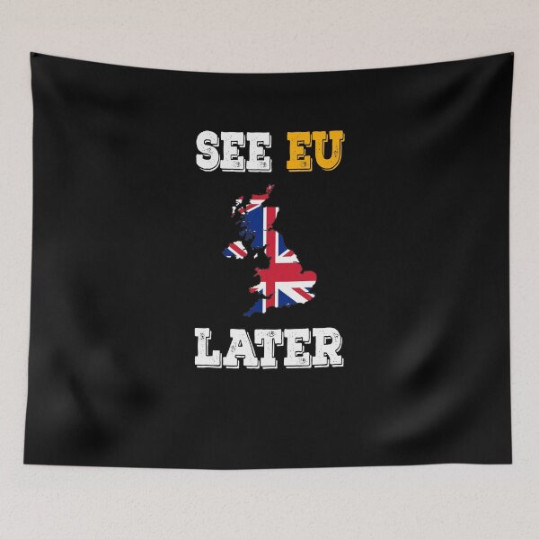 Item preview, See EU Later Anti Europe Brexit British Independence Day  designed and sold by OusmaneProDz.