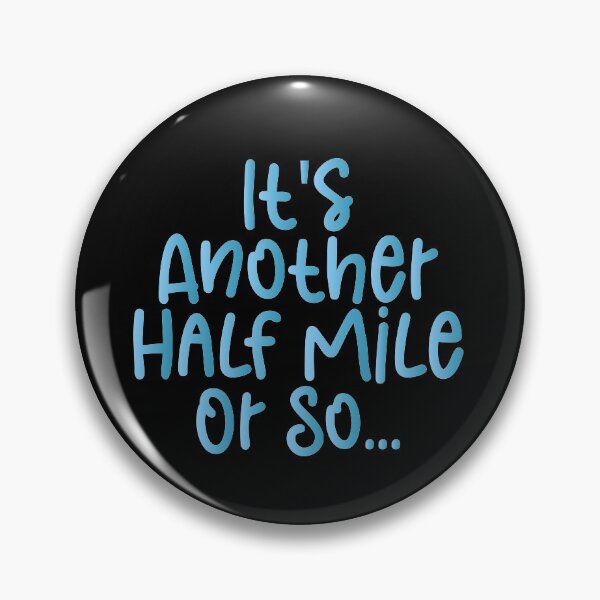 Item preview, It's Another Half Mile Or So - Haking Hakers Sarcastic Funny Hilarious Present For Mom, Dad , Girlfriend Or Boyfriend designed and sold by Aymanclothings.