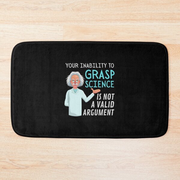 Item preview, Your Inability to Grasp Science is not a valid argument!  designed and sold by HROC.