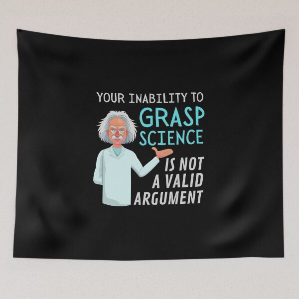 Item preview, Your Inability to Grasp Science is not a valid argument!  designed and sold by HROC.