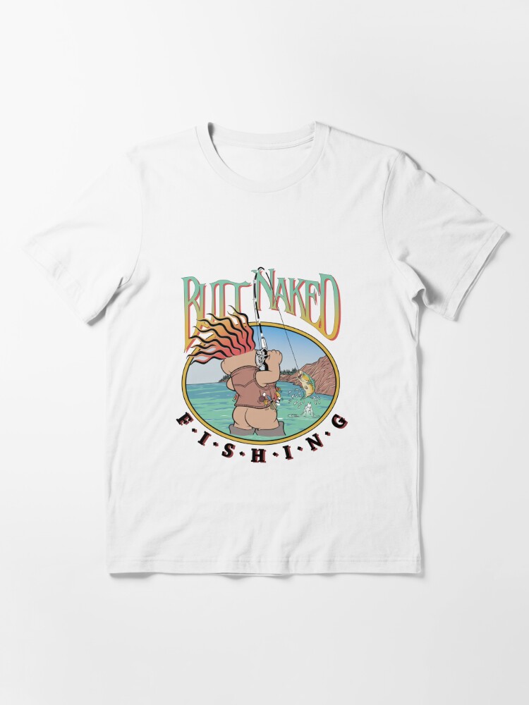 Butt Naked Fishing Side Essential T-Shirt for Sale by