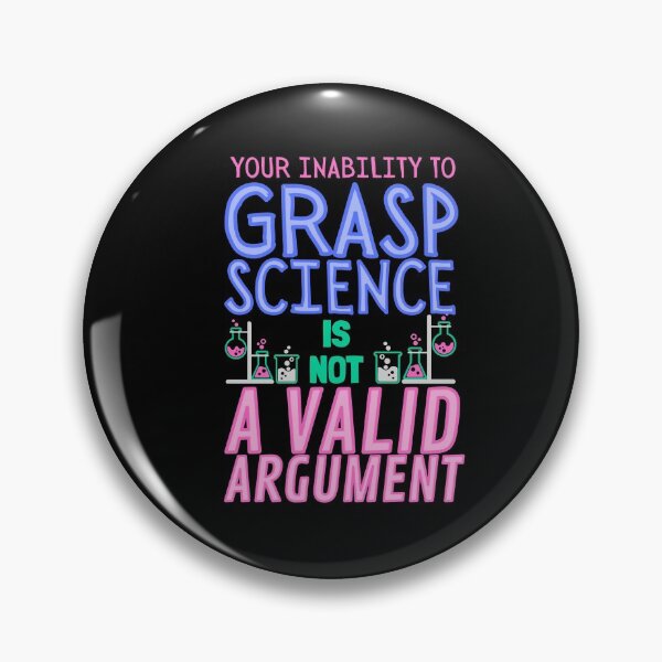 Item preview, Your Inability to Grasp Science is not a valid argument!  designed and sold by HROC.