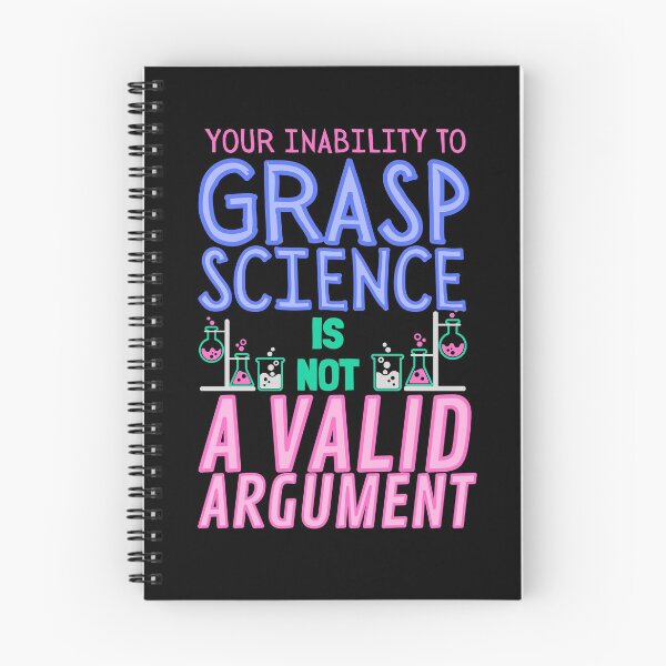Item preview, Your Inability to Grasp Science is not a valid argument!  designed and sold by HROC.
