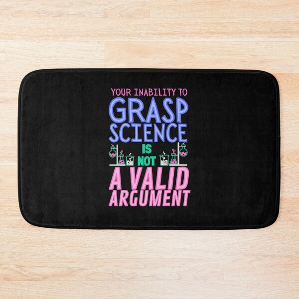Item preview, Your Inability to Grasp Science is not a valid argument!  designed and sold by HROC.