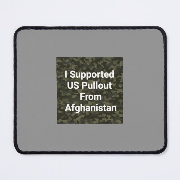 Item preview, I Supported The US PULLOUT From Afghanistan  designed and sold by CMWorkshop.