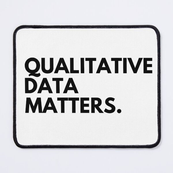 Item preview, Qualitative Data Matters designed and sold by anomalytshirtco.