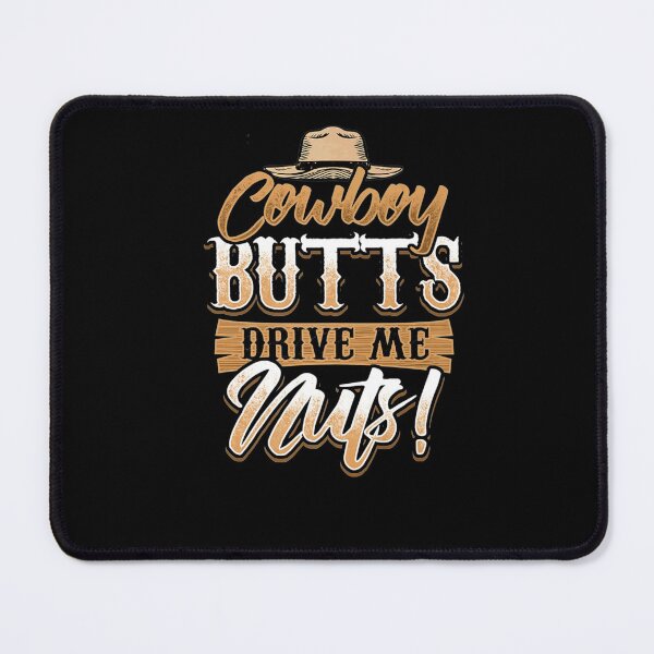 Item preview, Birthday Gifts Cowboy Butts Drive Me Nuts Awesome For Movie Fan designed and sold by Lenniehuels.