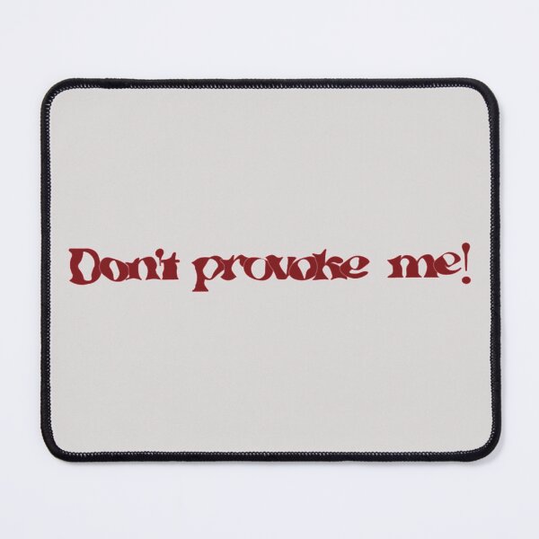 Item preview, Don't Provoke me- From 365days designed and sold by Eckaa.