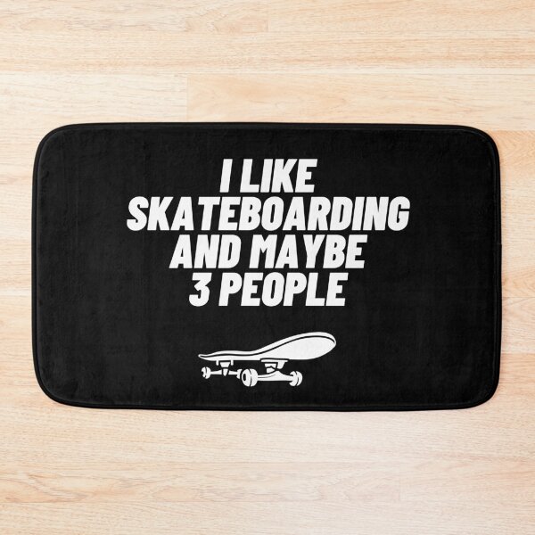 Item preview, I LIKE SKATEBOARDING AND MAYBE 3 PEOPLE designed and sold by BearsAreToys.