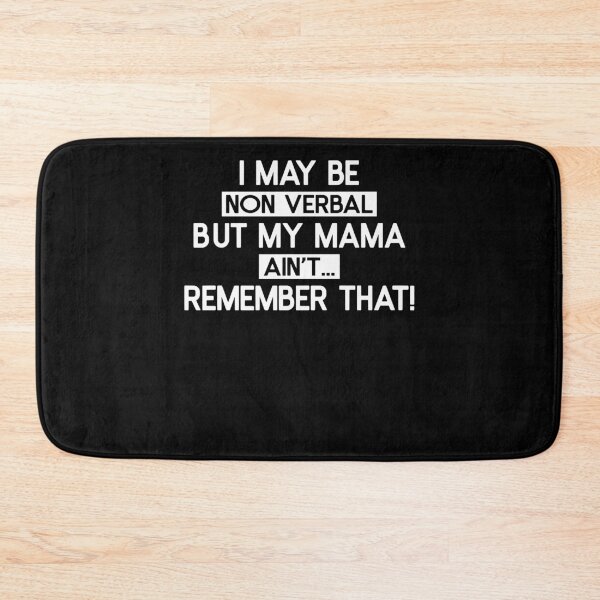 Item preview, I May Be Non Verbal But My Mama Ain't Remember That  designed and sold by eldarocamoramm.