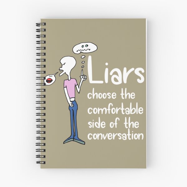 Item preview, Liars choose the comfortable side of the conversation meme designed and sold by Marleeca.