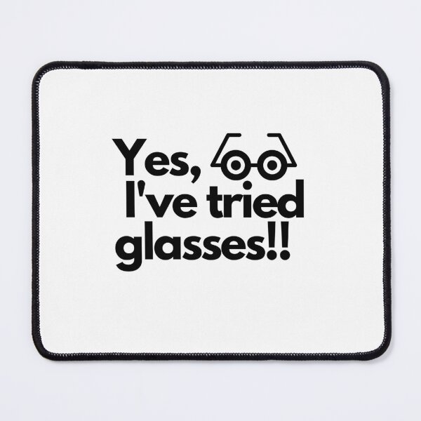 Item preview, Yes, I've Tried Glasses!! designed and sold by FauxAesthetic.