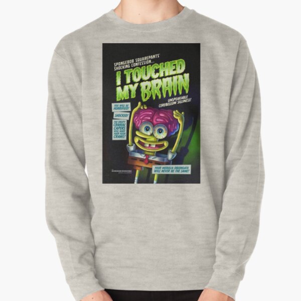 Spongebob hoodie i touched my brain new arrivals