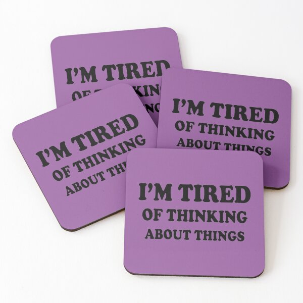 Item preview, I'm tired of thinking about things (2) designed and sold by Marleeca.