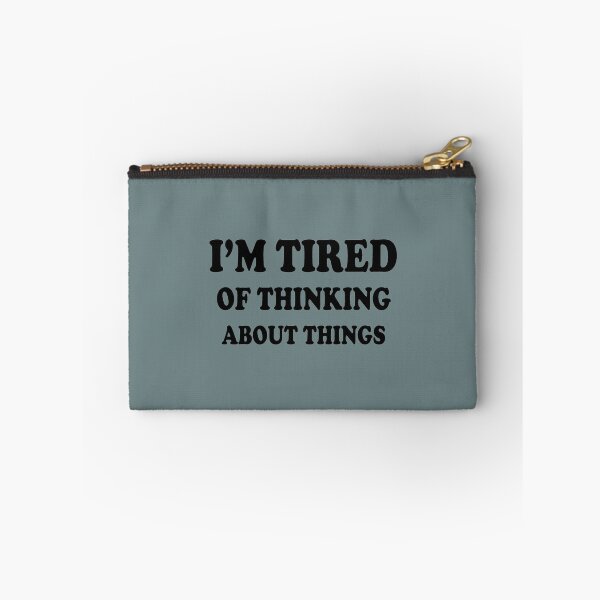 Item preview, I'm tired of thinking about things (2) designed and sold by Marleeca.