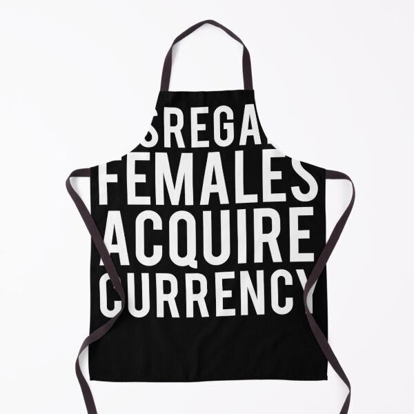 Item preview, Disregard Females Acquire Currency Funny Quote designed and sold by MarinaMcDermott.