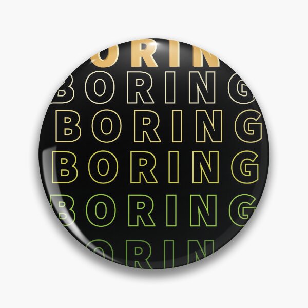 Item preview, Boring. designed and sold by assstono3027.