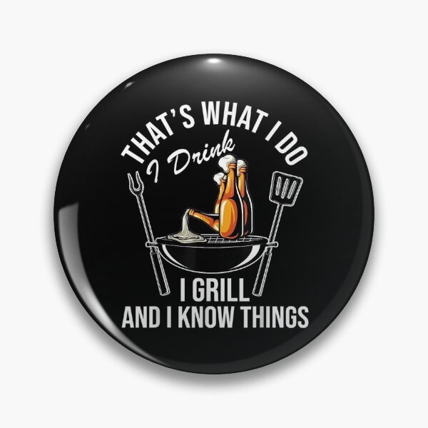 Item preview,  Drink Grill Know Things Funny Bbq Grilling Beer Humour designed and sold by olivee79.