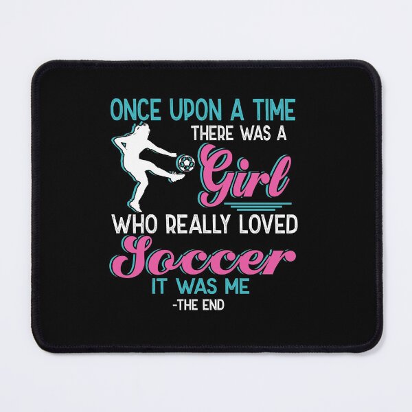 Item preview, One upon a time there was a girl who really loved Soccer designed and sold by Vanthuandesign.
