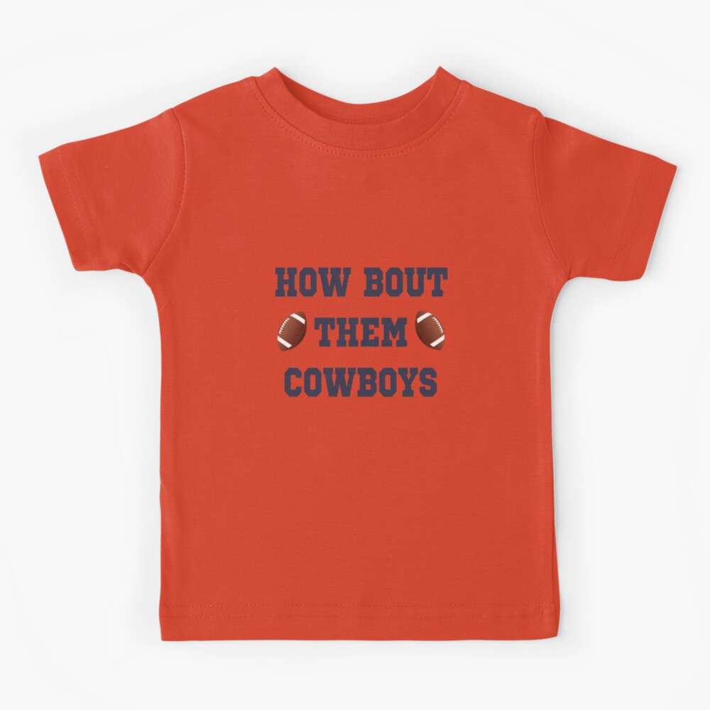 how bout them dallas cowboys Kids T-Shirt for Sale by cwileyyy