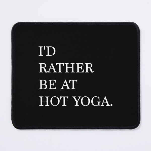 Item preview, Id Rather Hot Yoga designed and sold by sandyq55.