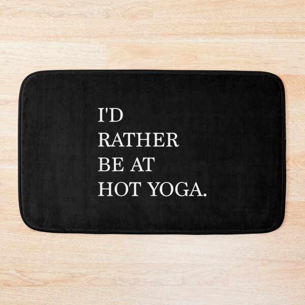 Item preview,  Id Rather Hot Yoga designed and sold by sandyq55.